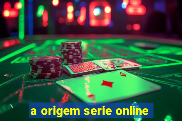 a origem serie online